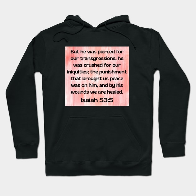 Bible Verse Isaiah 53:5 Hoodie by Prayingwarrior